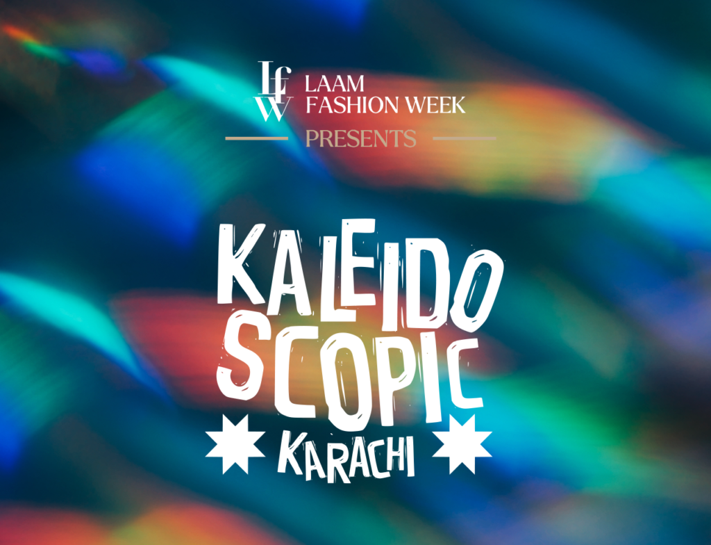 LFW Kaleidoscopic Karachi